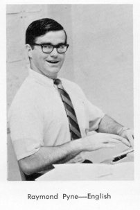 I had Mr. Pyne for English in my junior year.